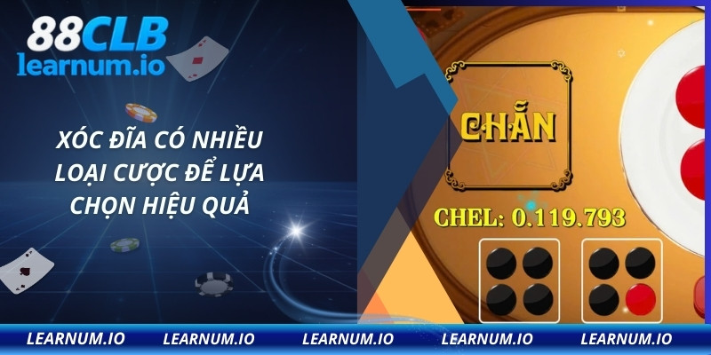 Xóc đĩa có nhiều loại cược để lựa chọn hiệu quả