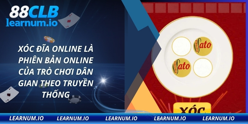 Xóc đĩa online là phiên bản online của trò chơi dân gian theo truyền thống